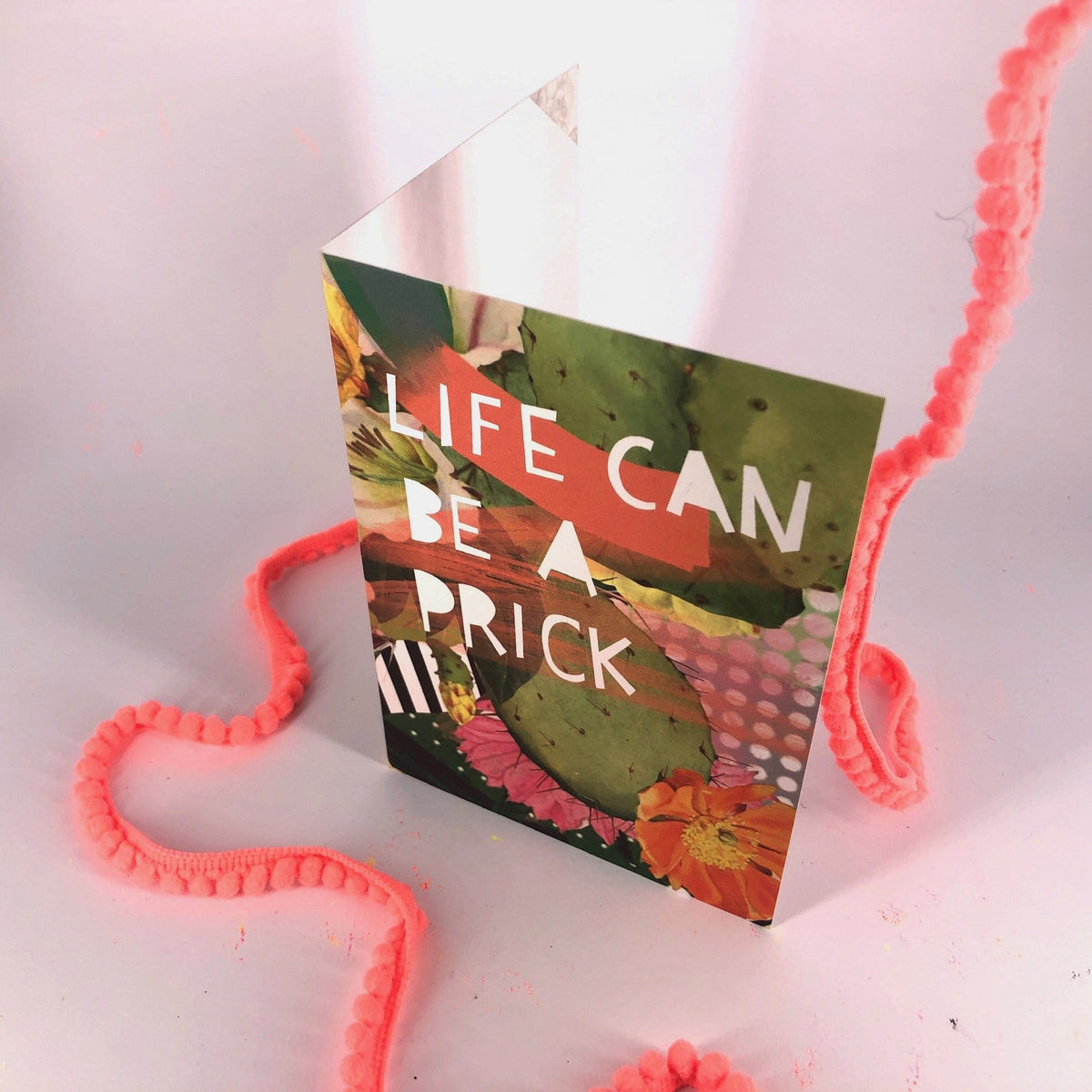 Life Can Be A Prick Greeting Card Motley Blooms Greeting Cards Card