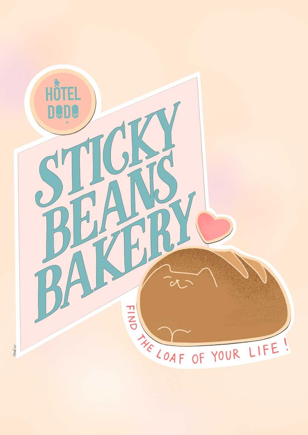 Matte art print titled “Sticky Beans Bakery Loaf Of Your Life” by International Pestsellers features a sign with the bakery name, Hotel Dodo logo, heart, and bread loaf. Below: “Find the loaf of your life!”.
