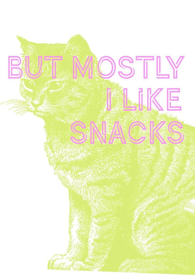 But Mostly I Like Snacks Matte Art Print