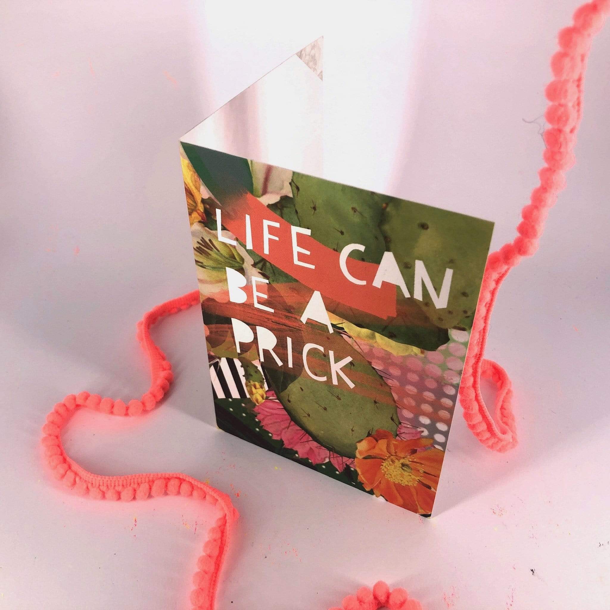 Life Can Be A Prick Greeting Card