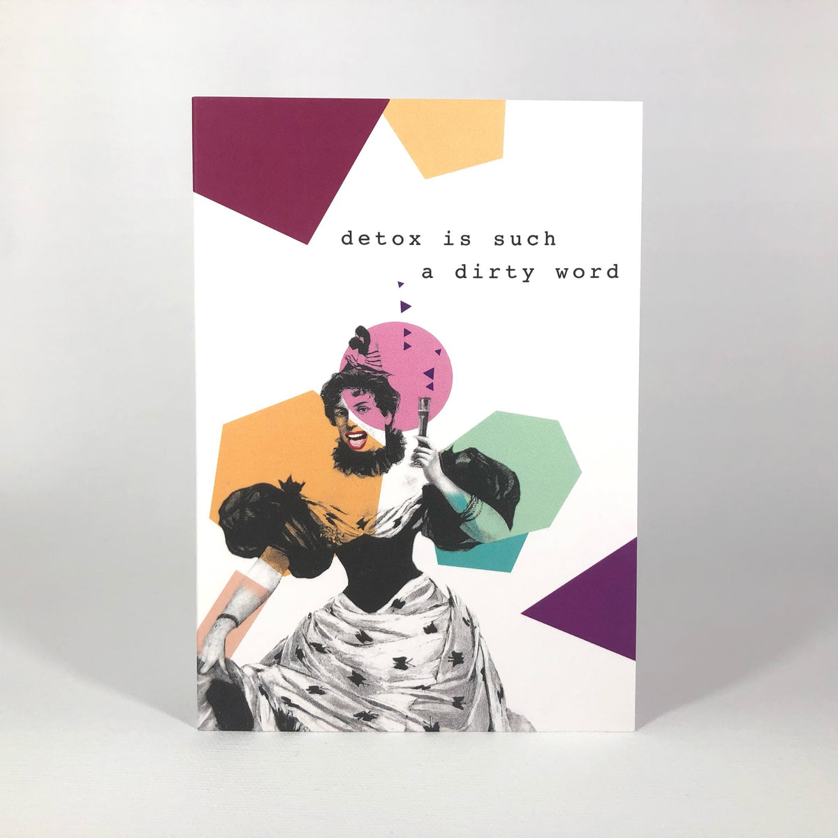 Detox is Such a Dirty Word Greeting Card