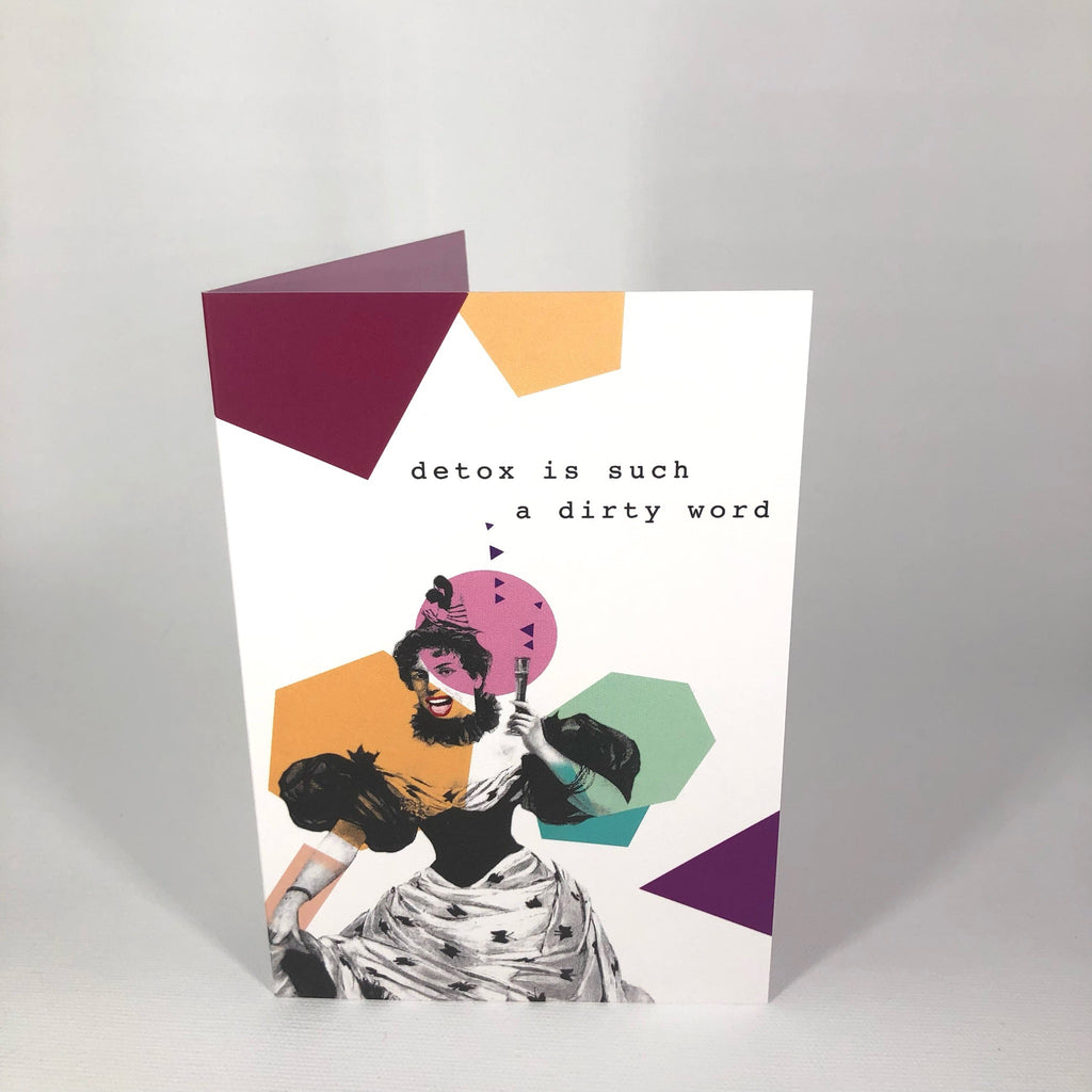 Detox is Such a Dirty Word Greeting Card