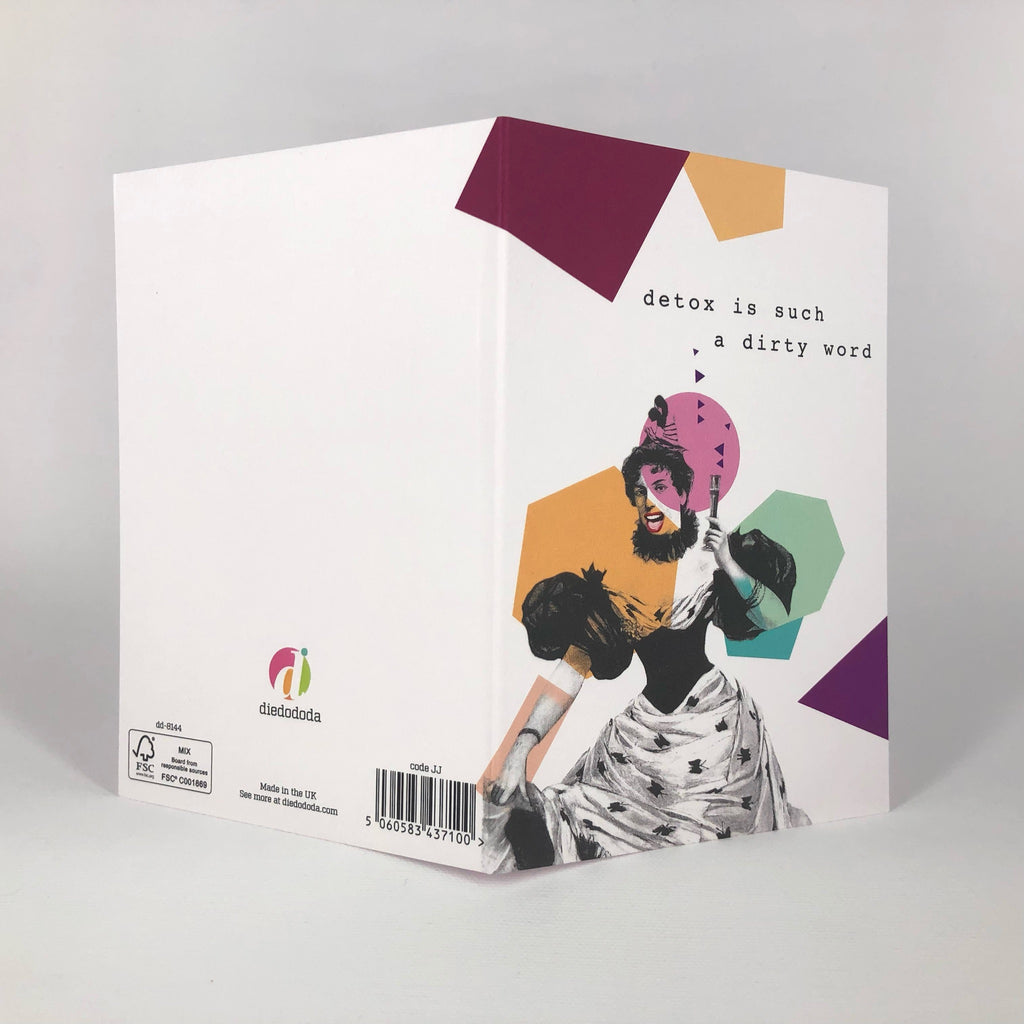Detox is Such a Dirty Word Greeting Card