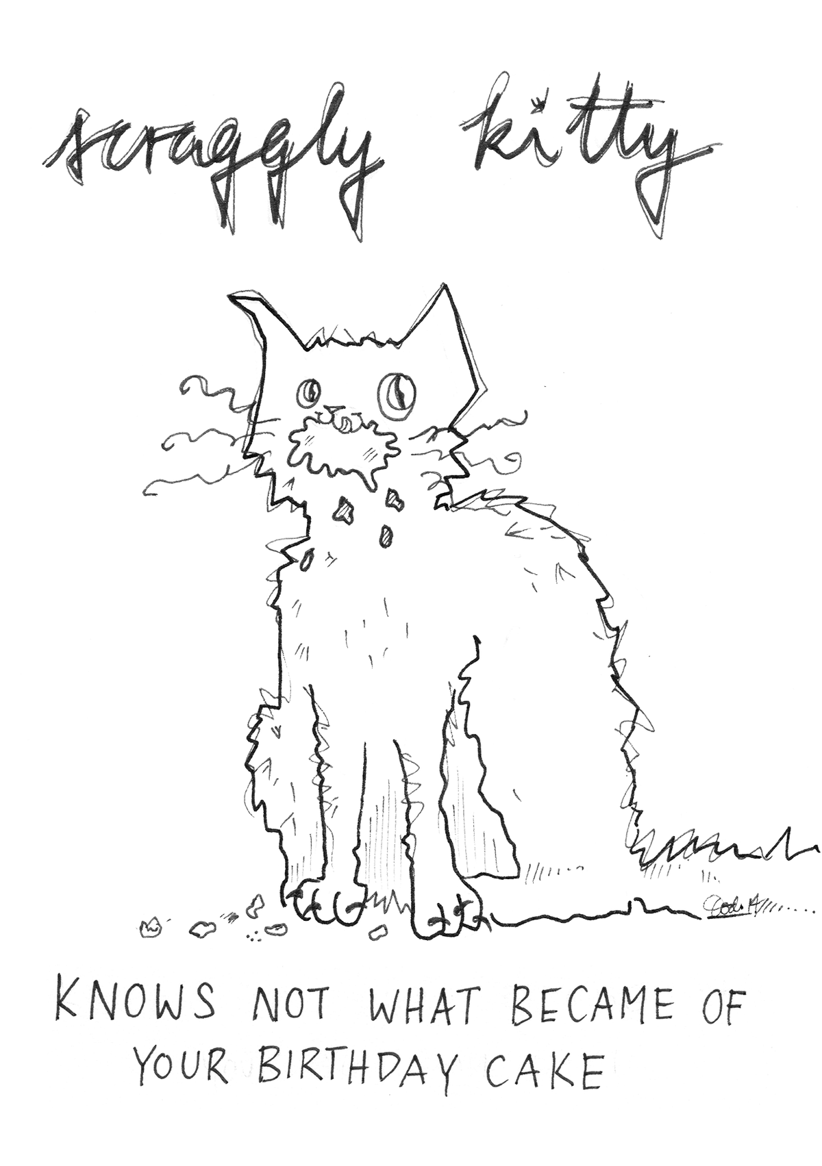 Scraggly Kitty Knows Not What Became Of Your Birthday Cake Greeting Card - (Trade Pack 6)