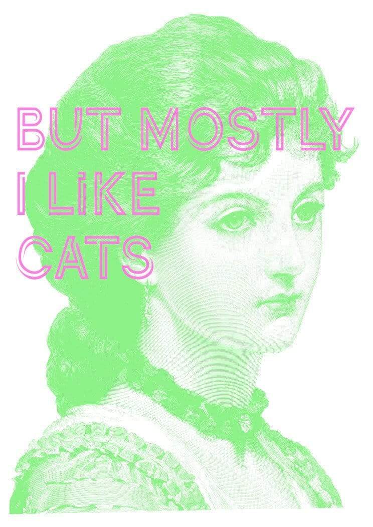 But Mostly I Like Cats Green A4 Print