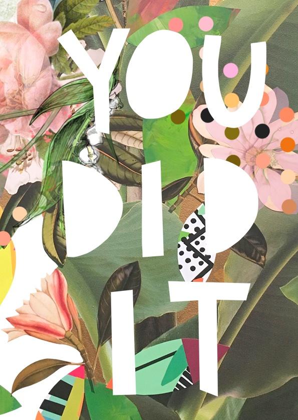 Motley Blooms - You Did It Greeting Card