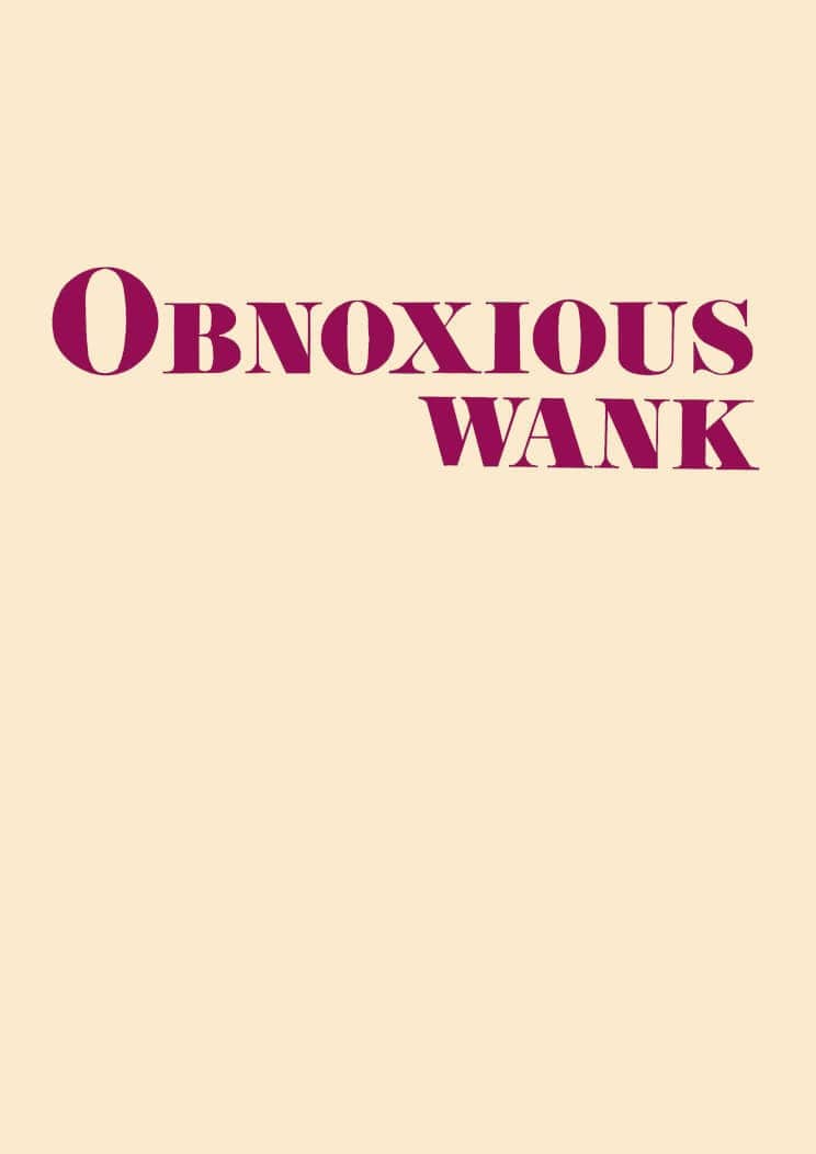 Obnoxious Wank A4 Print
